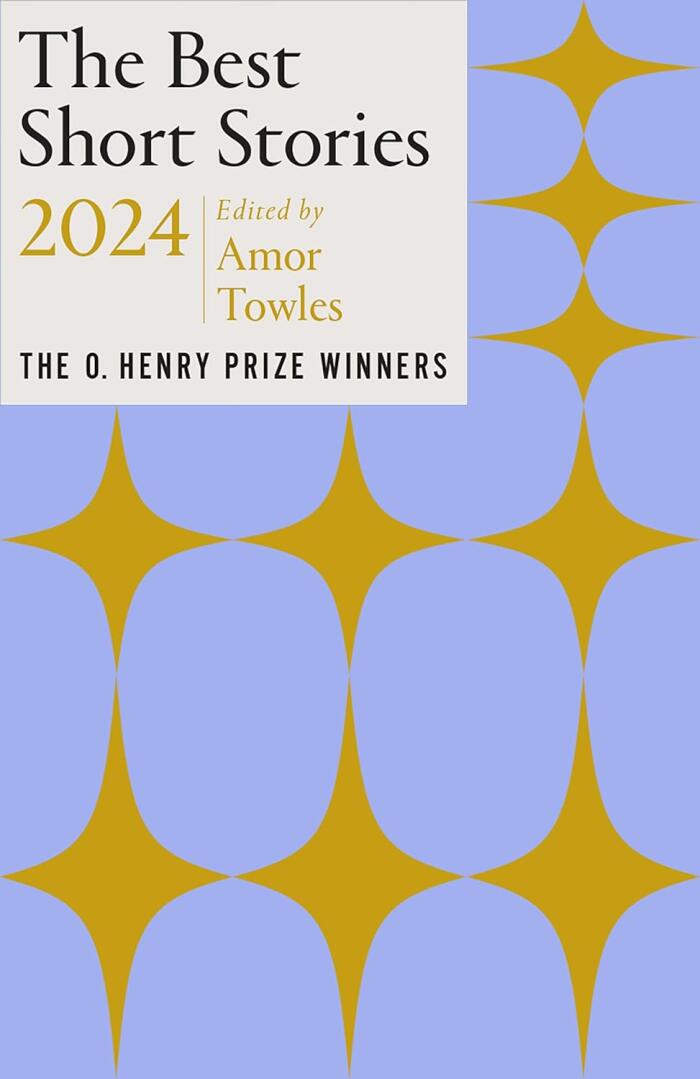 The Best Short Stories 2024 (The O. Henry Prize Winners)