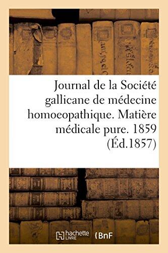 Journal de la Société Gallicane de Médecine Homoeopathique. Matière Médicale Pure. 1859 (Sciences)
