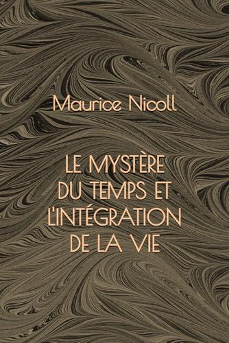 Le mystère du temps et l'intégration de la vie
