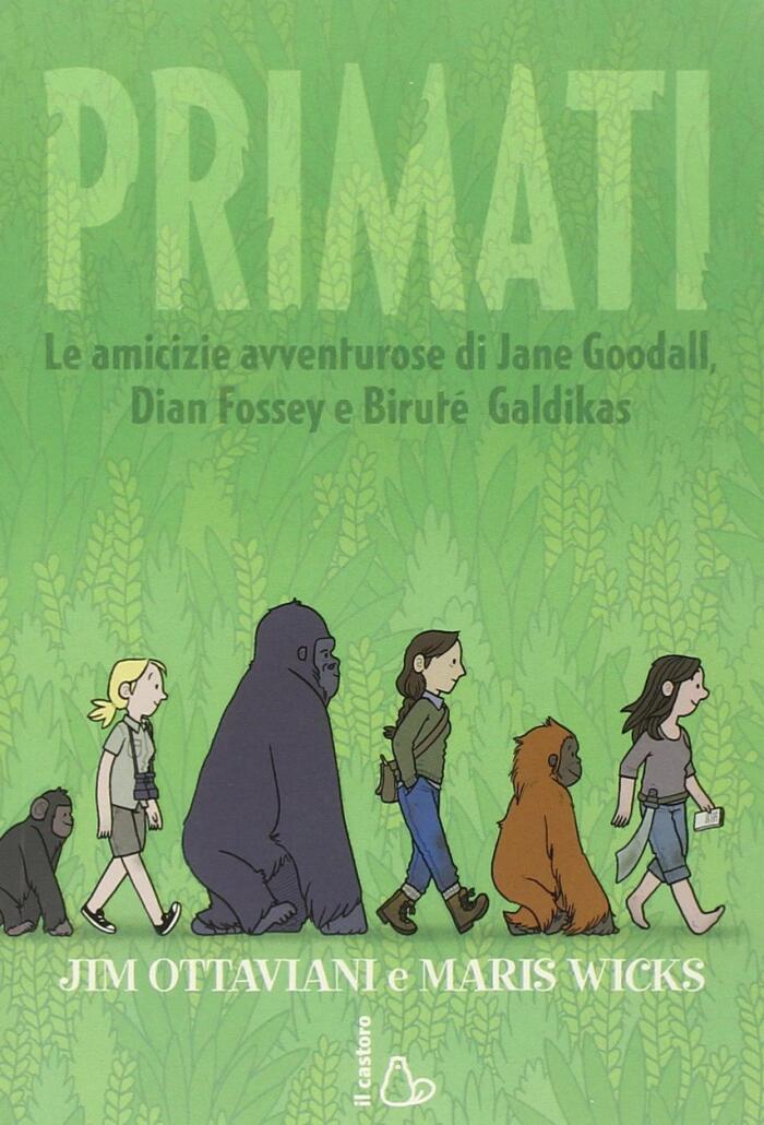 Primati: Le amicizie avventurose di Jane Goodall, Dian Fossey e Biruté Galdilaks