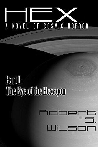 Hex: A Novel of Cosmic Horror Part I: The Eye of the Hexagon