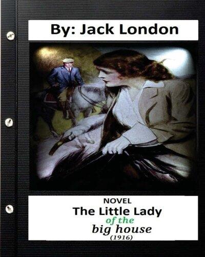 The Little Lady of the Big House (1916) NOVEL By. Jack London