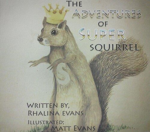 The Adventures of Super Squirrel: A Story of True Friendship