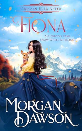 Fiona (An Oregon Ever After Fairytale Retelling)