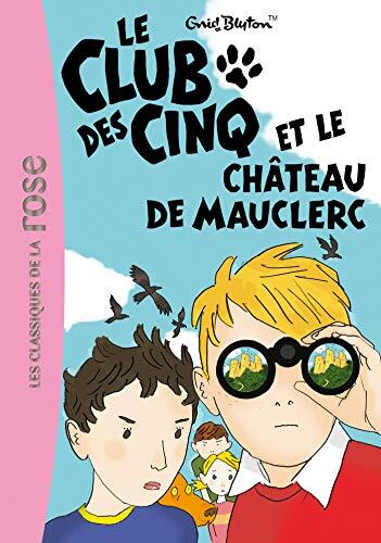 Le Club des Cinq 12 - Le Club des Cinq et le château de Mauclerc