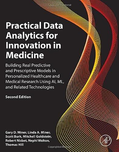 Practical Data Analytics for Innovation in Medicine: Building Real Predictive and Prescriptive Models in Personalized Healthcare and Medical Research