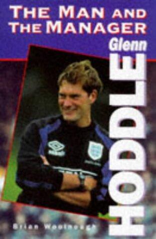Glenn Hoddle (The Man and the Manager)