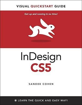 InDesign CS5 for Windows and Macintosh: Visual QuickStart Guide