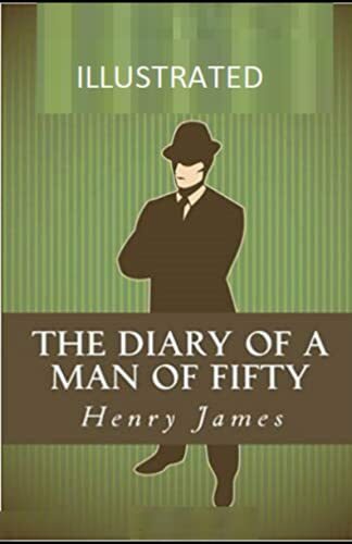 The Diary of a Man of Fifty Illustrated: Illustrated