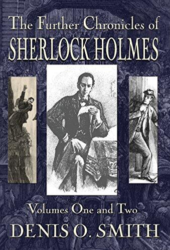 The Further Chronicles of Sherlock Holmes (Volumes 1 and 2)