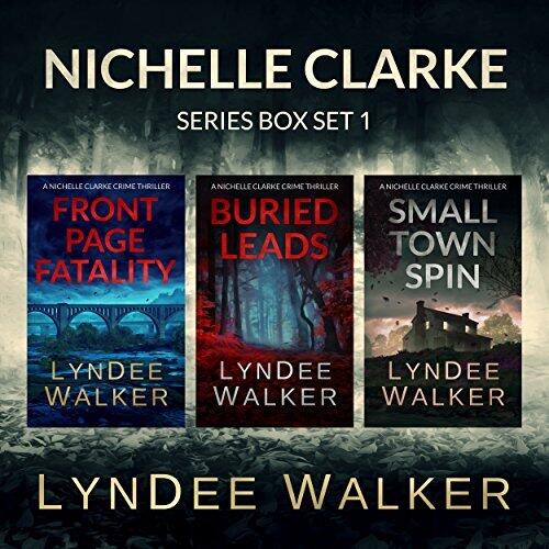 Nichelle Clarke Crime Thriller, #1-3 Box Set: Front Page Fatality / Buried Leads / Small Town Spin