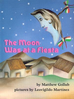 The Moon Was at a Fiesta