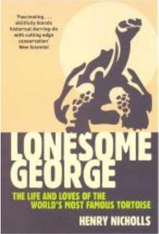 Lonesome George: The Life and Loves of the World's Most Famous Tortoise
