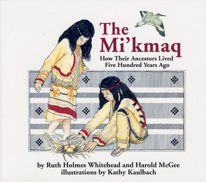 The Mi'maq: How Their Ancestors Lived Five Hundred Years Ago