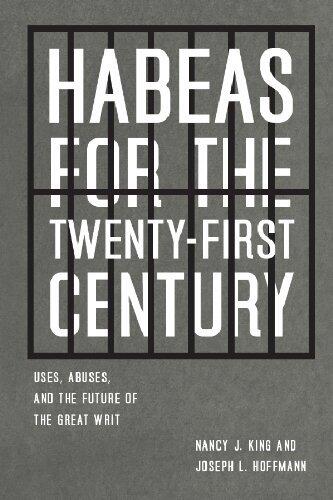 Habeas for the Twenty-First Century: Uses, Abuses, and the Future of the Great Writ