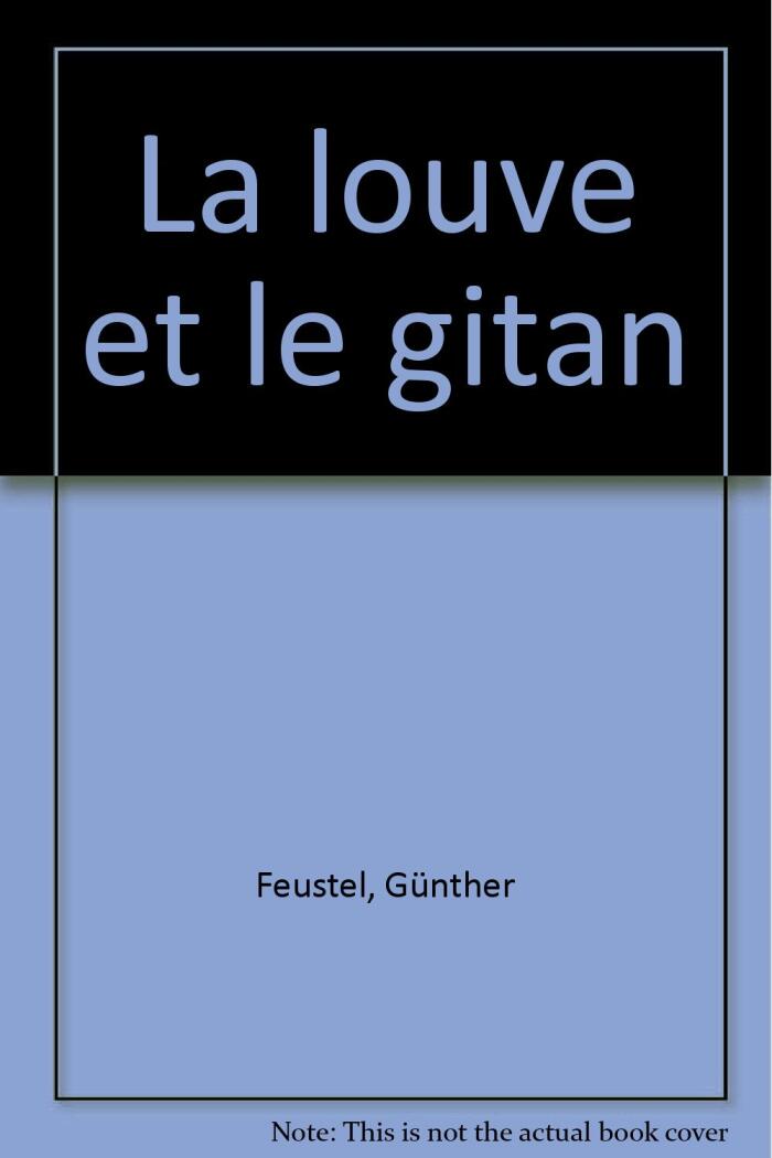 Louve et le gitan (La): - HISTOIRE D'ANIMAUX, JUNIOR DES 9/10 ANS (LITTÉRATURE JEUNESSE