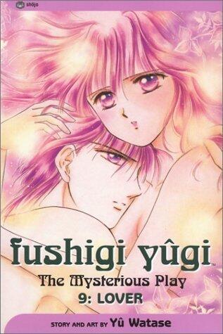 Fushigi Yûgi: The Mysterious Play, (Vol. 9): Lover