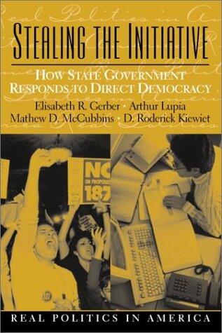 Stealing the Initiative: How State Government Responds to Direct Democracy