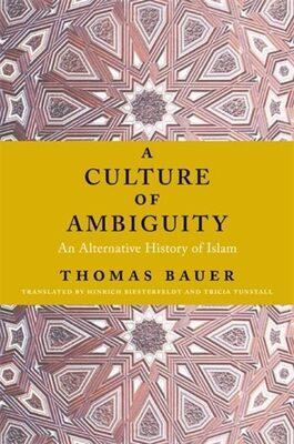 A Culture of Ambiguity: An Alternative History of Islam
