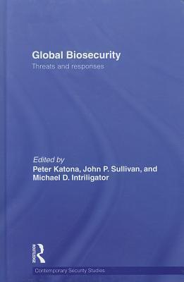 Global Biosecurity: Threats and Responses