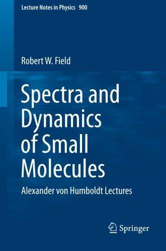 Spectra and Dynamics of Small Molecules (Lecture Notes in Physics)