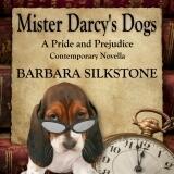 Mister Darcy's Dogs: A Pride and Prejudice Contemporary Novella
