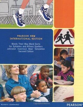 Words Their Way Word Sorts for Syllables and Affixes Spellers: Pearson New International Edition
