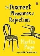 The Discreet Pleasures of Rejection: A Novel