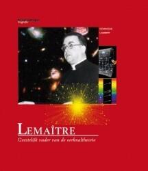 Lemaître: Geestelijk vader van de oerknaltheorie