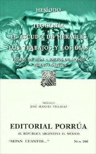 Tegonia/ El escudo de Heracles/ Los trabajos y los dias/ Idilios de Bion/ Idilios de Mosco/ Himnos Orficos (Spanish Edition) by Hesiodo