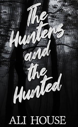 The Hunters and the Hunted