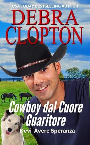 Cowboy dal Cuore Guaritore (Devi Avere Speranza Vol. 5)
