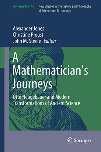 A Mathematician's Journeys: Otto Neugebauer and Modern Transformations of Ancient Science