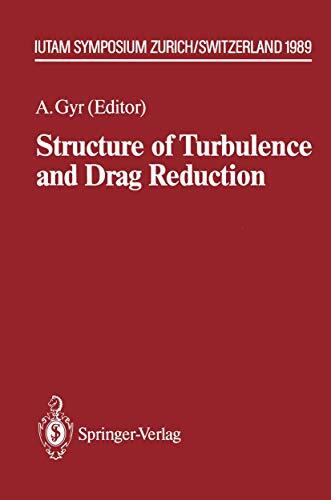 Structure of Turbulence and Drag Reduction: IUTAM Symposium Zurich, Switzerland July 25-28, 1989