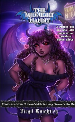 The Midnight Nanny: A romcom for men who like possessive tsundere demon girls
