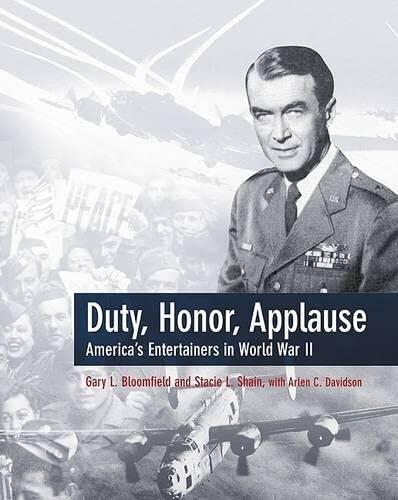 Duty, Honor, Applause: America's Entertainers in World War II