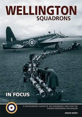 Wellington Squadrons in Focus: The Pictorial History of the Vickers Wellington