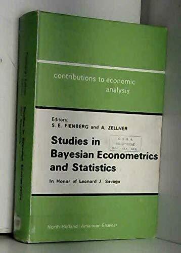 Studies in Bayesian Econometrics and Statistics: In Honor of Leonard J. Savage