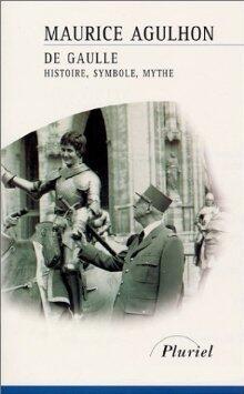 De Gaulle : Histoire, symbole, mythe