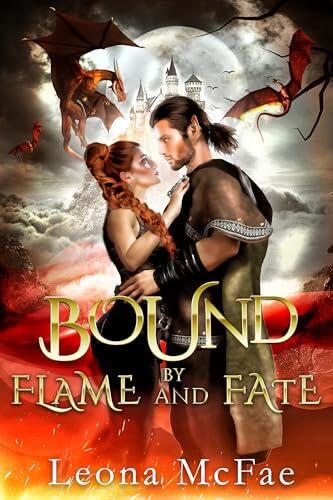 Bound by Flame and Fate: A Romantasy Tale of Inter-species Pairing, Forbidden Love, Ancient Magic and the Ultimate Sacrifice