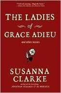 Ladies of Grace Adieu and Other Stories