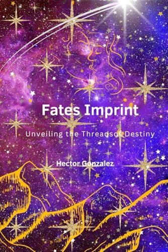 Fates Imprint: Unveiling the Threads of Destiny