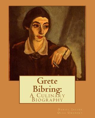 Grete Bibring: A Culinary Biography