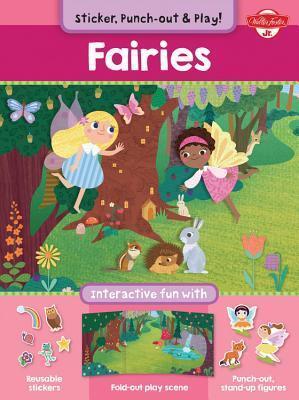 Fairies: Interactive fun with fold-out play scene, reusable stickers, and punch-out, stand-up figures!