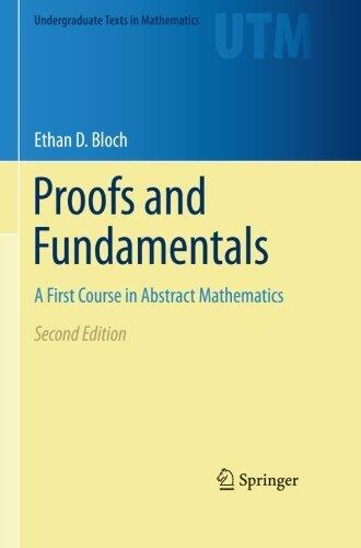 Proofs and Fundamentals: A First Course in Abstract Mathematics (Undergraduate Texts in Mathematics)