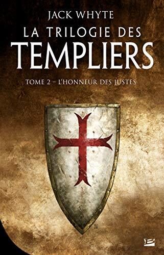 La trilogie des templiers, T2 : L'honneur des justes