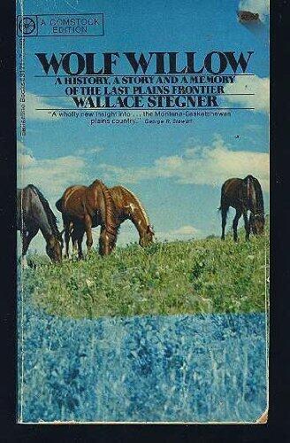 Wolf Willow: A History, A Story and A Memory of the Last Plains Frontier