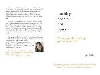 Teaching People, Not Poses: 12 Principles for Teaching Yoga with Integrity
