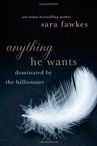 Anything He Wants by Fawkes, Sara (2012) Paperback