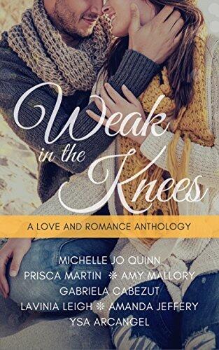 Weak In The Knees: A Love and Romance Anthology
